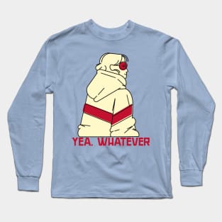 Yea whatever, Ironic funny kawaii pastel aesthetic dark humor Long Sleeve T-Shirt